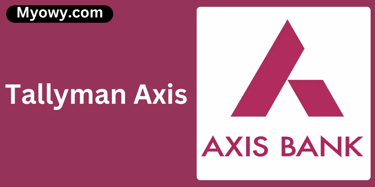 Tallyman Axis Bank: Revolutionizing Debt Collection and Loan Management